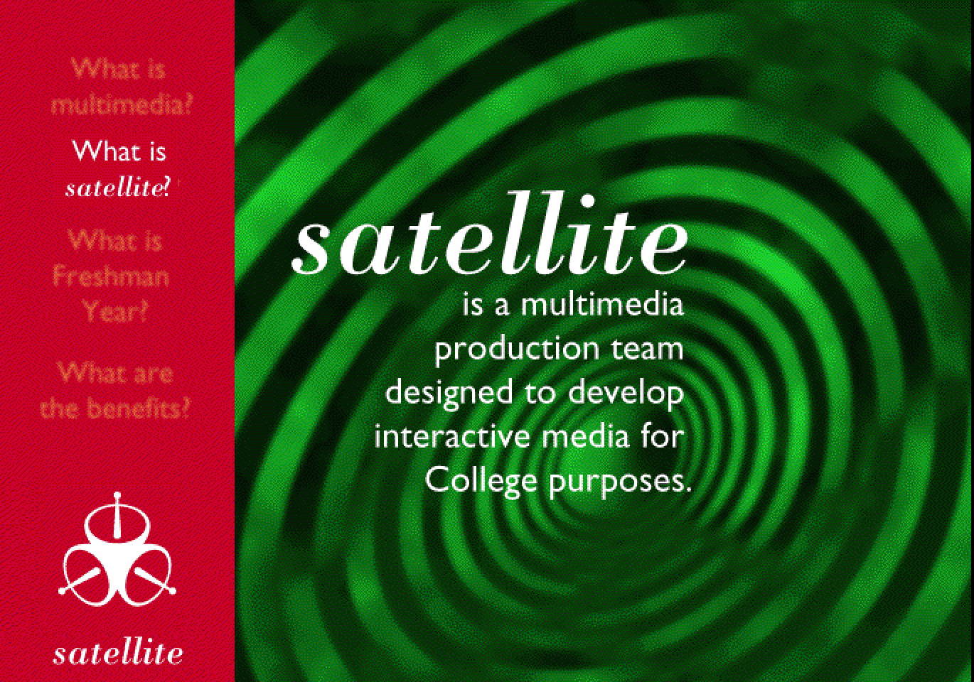 “Satellite is a multimedia production team designed to develop interactive media for College purposes,” over a green spiral