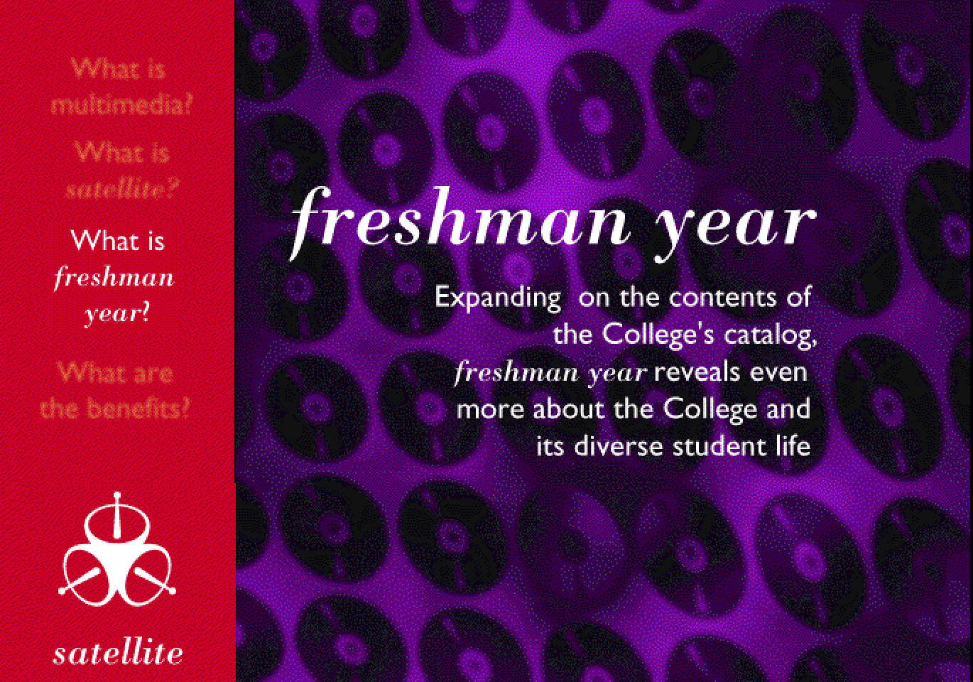 “Freshman year, expanding on the contents of the College’s catalog, freshman year reveals even more about the College and its diverse student life,” over purple discs