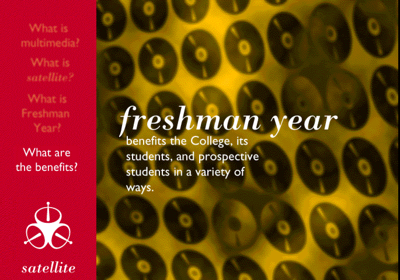 “Freshman year benefits the College, its students, and prospective students in a variety of ways,” over gold discs