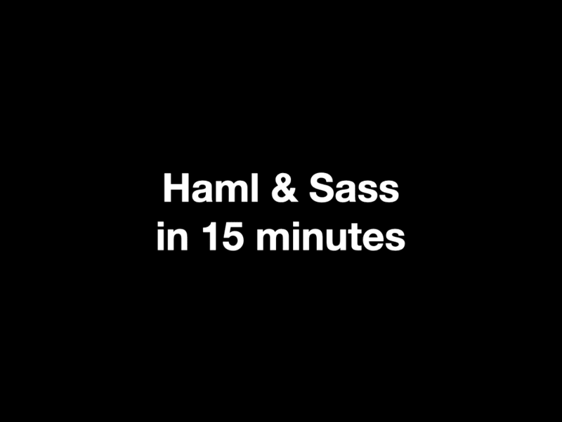 Title slide for Haml and Sass in 15 Minutes