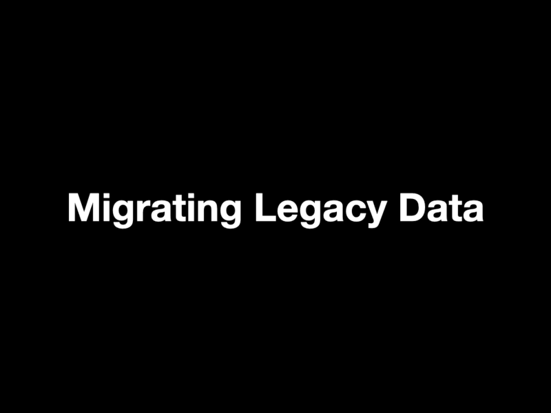 Title slide for Migrating Legacy Data
